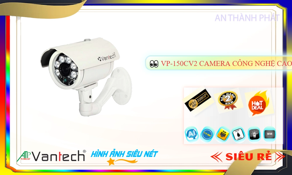 Camera VP-150CV2 0MP,Giá VP-150CV2,VP-150CV2 Giá Khuyến Mãi,bán VP-150CV2, Công Nghệ POE VP-150CV2 Công Nghệ Mới,thông