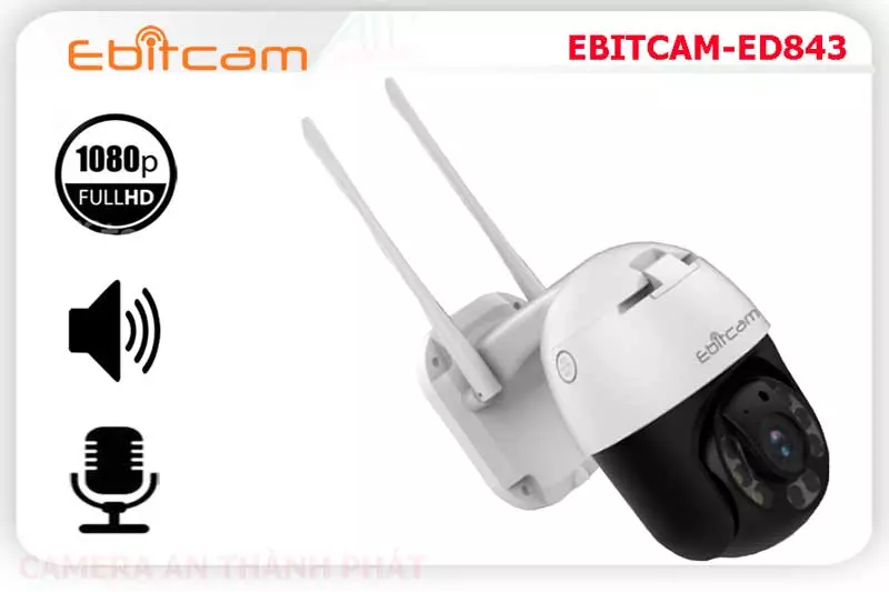 Camera IP WIFI EBITCAM-ED843,Giá EBITCAM-ED843,EBITCAM-ED843 Giá Khuyến Mãi,bán EBITCAM-ED843,EBITCAM-ED843 Công Nghệ