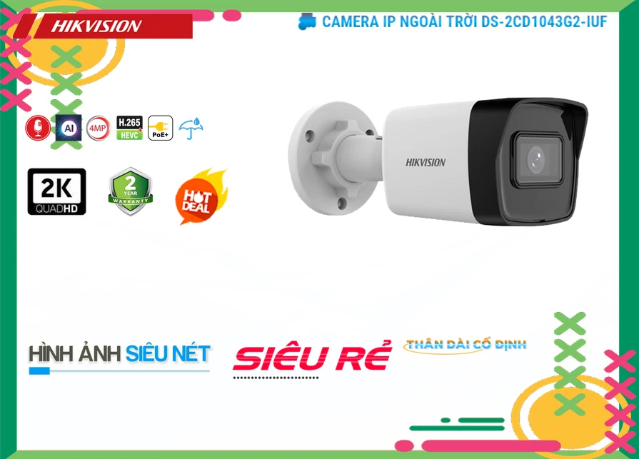 Camera IP Hikvision DS-2CD1043G2-IUF 4MP,thông số DS-2CD1043G2-IUF,DS-2CD1043G2-IUF Công Nghệ POE Tiết kiệm,DS 2CD1043G2 IUF,chất lượng Loại Camera Giá re DS-2CD1043G2-IUF,Bán Giá DS-2CD1043G2-IUF,DS-2CD1043G2-IUF Chính hãng